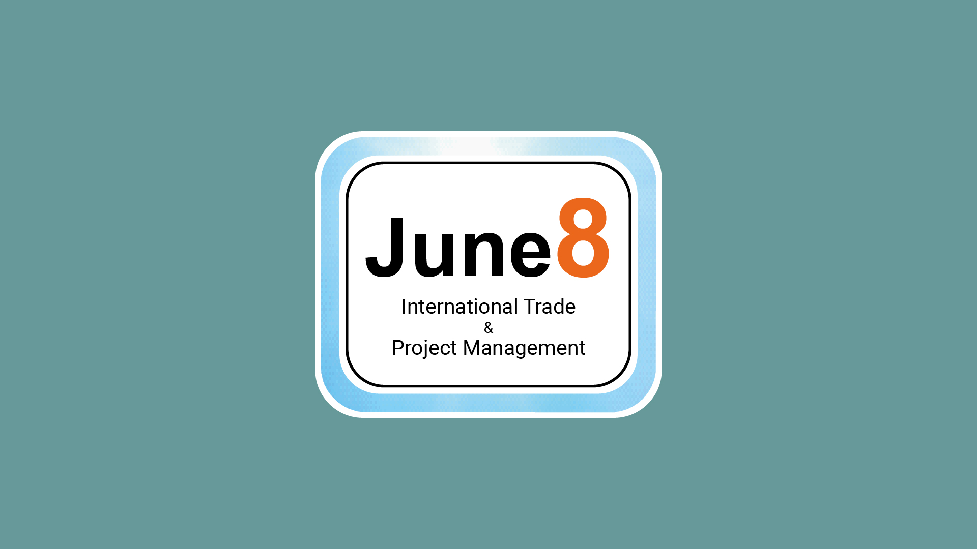 June8 - International Trade & Project Management